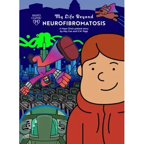 My Life Beyond Neurofibromatosis: A Mayo Clinic Patient Story