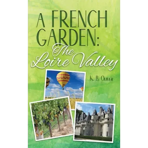 A French Garden: The Loire Valley