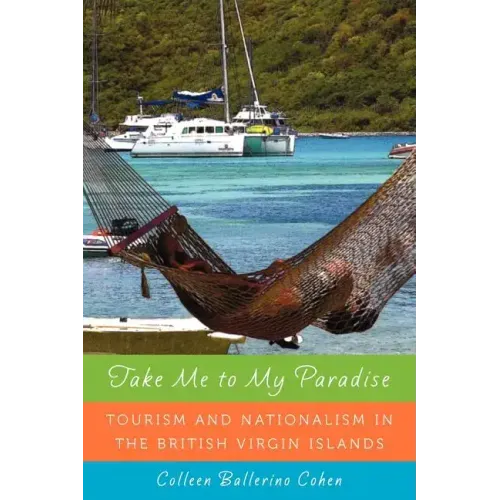 Take Me to My Paradise: Tourism and Nationalism in the British Virgin Islands