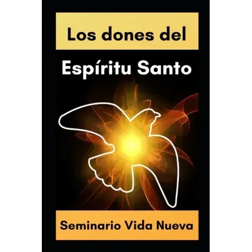 Dones del Espíritu Santo: Conoce el poder del Espíritu Santo a la luz de la Biblia
