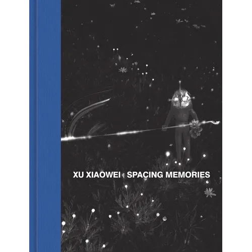 Xu Xiaowei: Spacing Memories