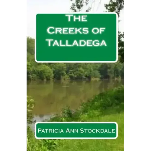 The Creeks of Talladega: Indian Leaders and Battles