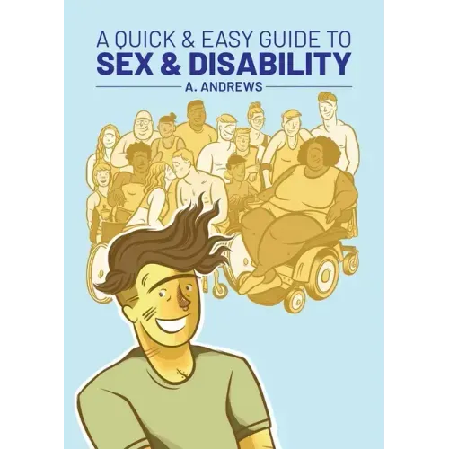 A Quick & Easy Guide to Sex & Disability