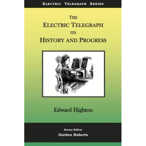 The Electric Telegraph - Its History and Progress