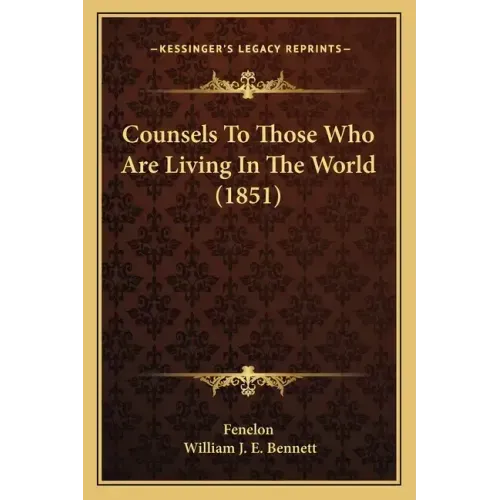 Counsels To Those Who Are Living In The World (1851)