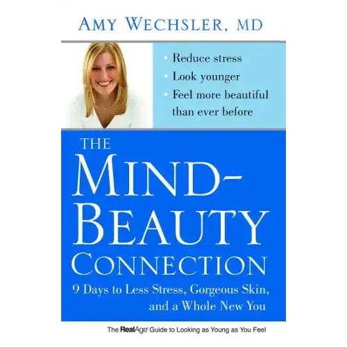 Mind-Beauty Connection: 9 Days to Less Stress, Gorgeous Skin, and a Whole New You