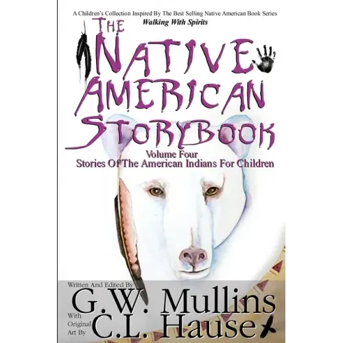 The Native American Story Book Volume Four Stories of the American Indians for Children