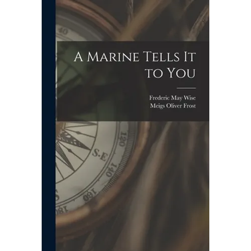 A Marine Tells It to You