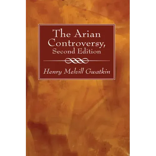 The Arian Controversy, Second Edition