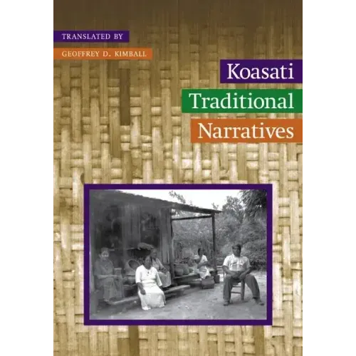 Koasati Traditional Narratives: Kowassaa: Ti Incokfa: Lihilkaa