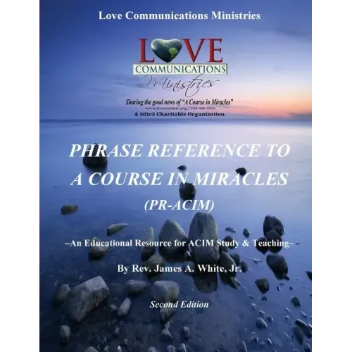 Phrase Reference to A Course in Miracles (PR-ACIM): An Educational Resource for ACIM Study & Teaching