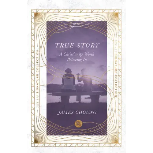 True Story: A Christianity Worth Believing In