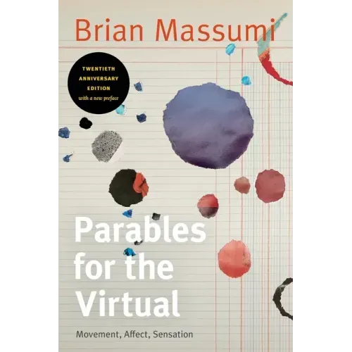 Parables for the Virtual: Movement, Affect, Sensation
