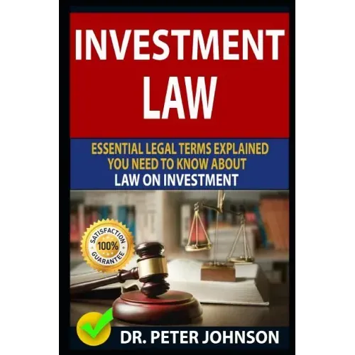 Investment Law: Essential Legal Terms Explained You Need to Know about Law on Investment!
