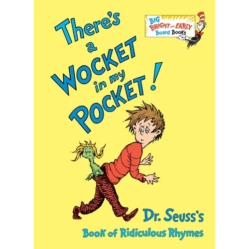 There's a Wocket in My Pocket: Dr. Seuss's Book of Ridiculous Rhymes