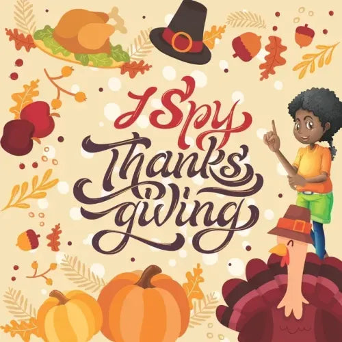 I Spy Thanksgiving: A Fun Guessing Game Picture Book for Kids.