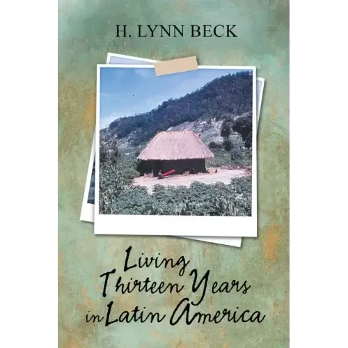 Living Thirteen Years in Latin America