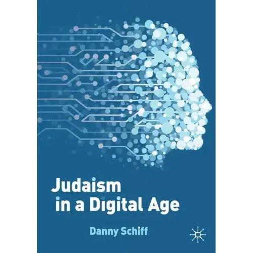 Judaism in a Digital Age: An Ancient Tradition Confronts a Transformative Era