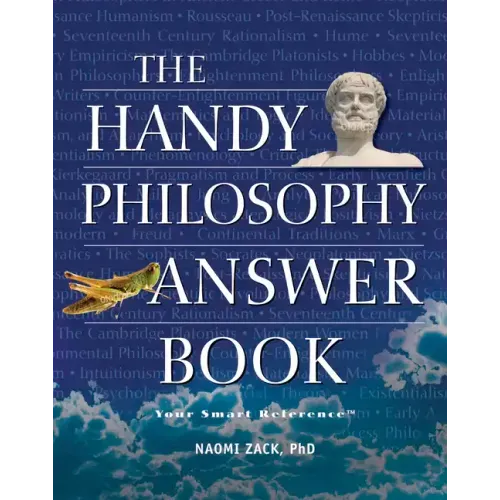 The Handy Philosophy Answer Book