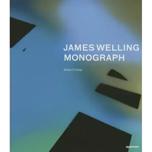 James Welling: Monograph