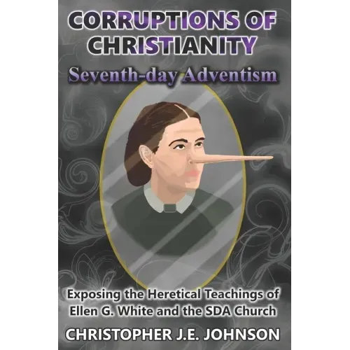 Corruptions of Christianity: Seventh-day Adventism