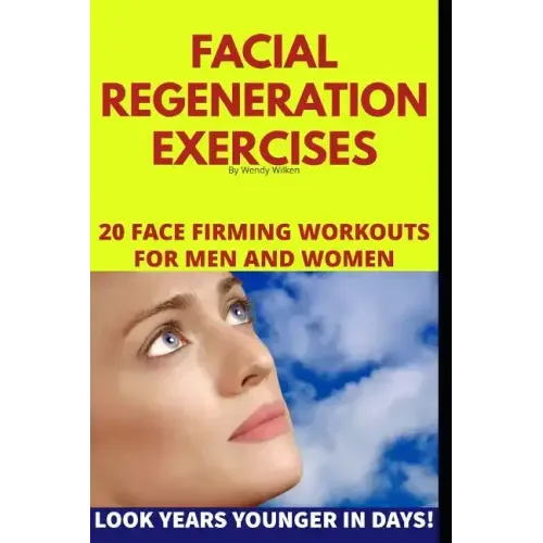 Facial Regeneration Exercises: 20 Face Firming Workouts For Men And Women
