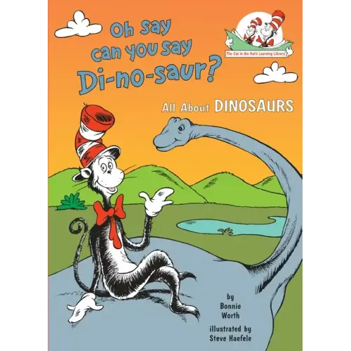 Oh Say Can You Say Di-No-Saur? All about Dinosaurs