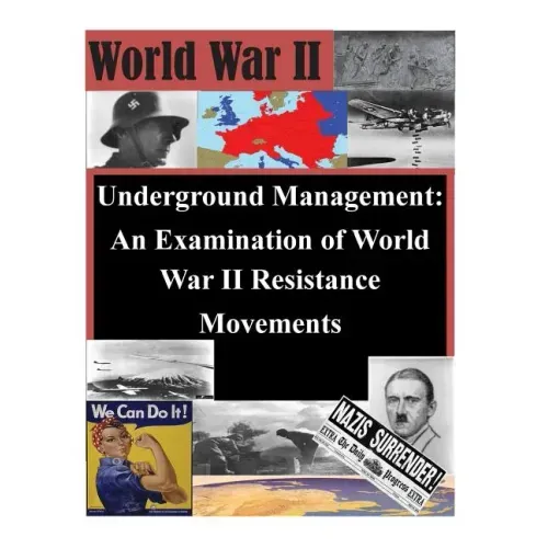Underground Management: An Examination of World War II Resistance Movements