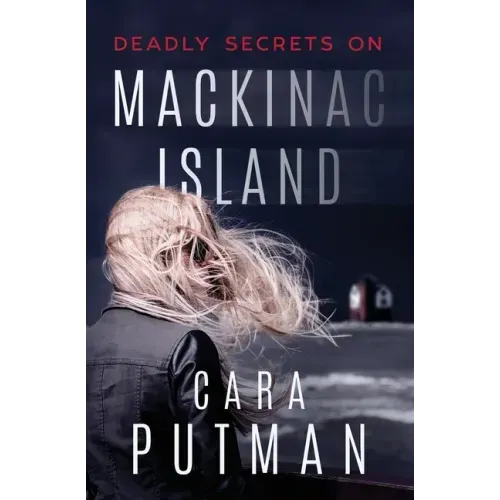 Deadly Secrets on Mackinac Island: A Romantic Suspense Novel