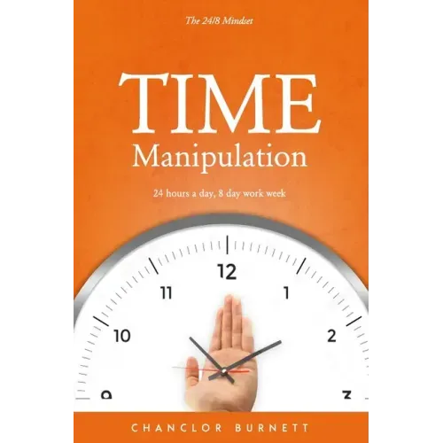 Time Manipulation: The 24/8 Mindset: 24 hours a day, 8-day work week.