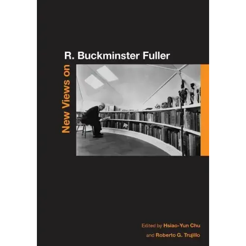New Views on R. Buckminster Fuller