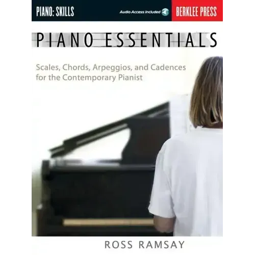 Piano Essentials - Scales, Chords, Arpeggios, and Cadences for the Contemporary Pianist Book/Online Audio