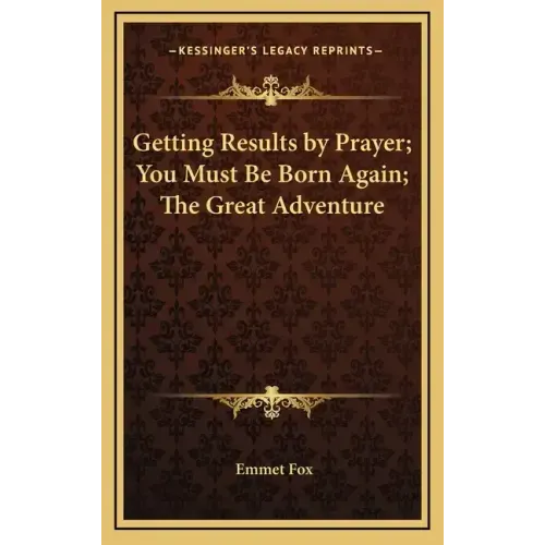 Getting Results by Prayer; You Must Be Born Again; The Great Adventure