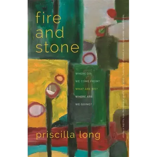Fire and Stone: Where Do We Come From? What Are We? Where Are We Going?
