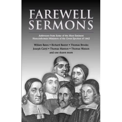 Farewell Sermons: From Non-Conformist Ministers Ejected from Their Pulpits in 1662