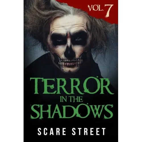 Terror in the Shadows Vol. 7: Horror Short Stories Collection with Scary Ghosts, Paranormal & Supernatural Monsters
