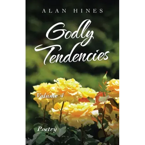 Godly Tendencies: Volume 4