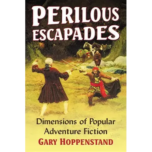 Perilous Escapades: Dimensions of Popular Adventure Fiction