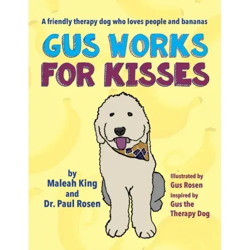 Gus Works for Kisses: A friendly therapy dog who loves people and bananas