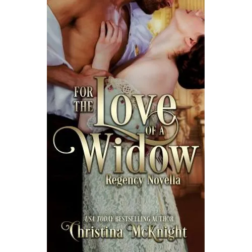 For The Love Of A Widow: Regency Novella