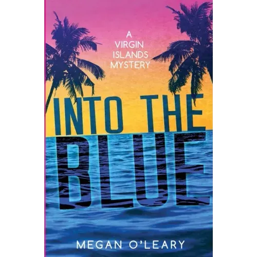 Into the Blue: A Virgin Islands Mystery