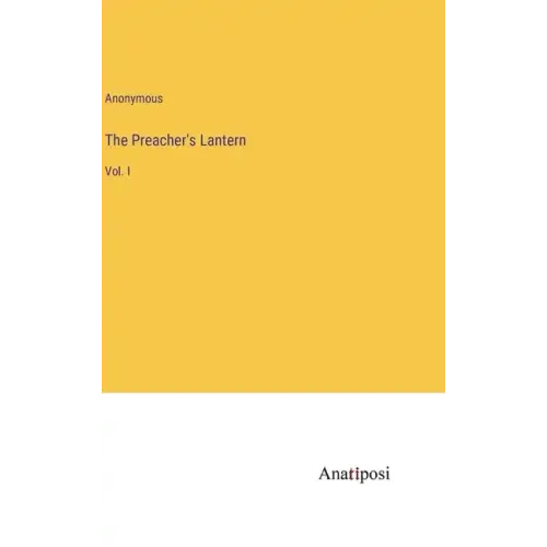 The Preacher's Lantern: Vol. I