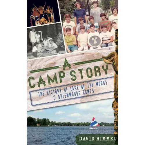 A Camp Story: The History of Lake of the Woods & Greenwoods Camps