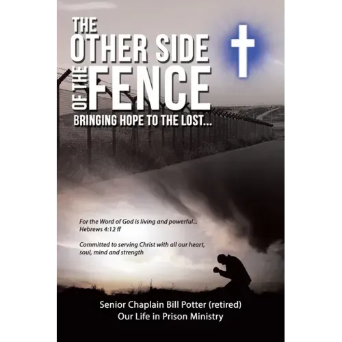 The Other Side of the Fence: Bringing Hope to the Lost...