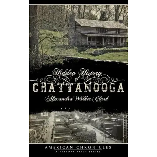 Hidden History of Chattanooga