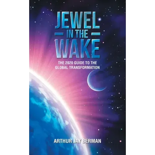 Jewel in the Wake: The 2020 Guide to the Global Transformation