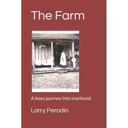 The Farm: A boys journey into manhood