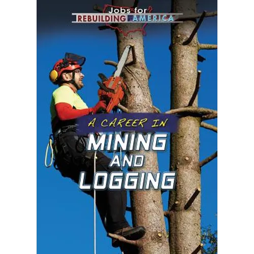 A Career in Mining and Logging
