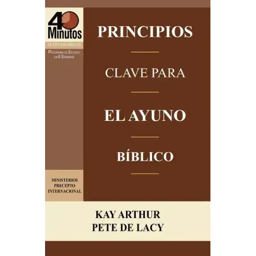Principios Clave Para El Ayuno Biblico / Key Principles of Biblical Fasting (40 Minute Bible Studies)