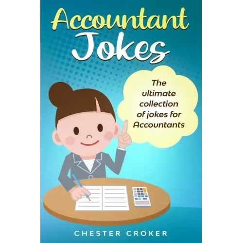 Accountant Jokes: Huge Selection Of Funny Accountancy Jokes For Accountants
